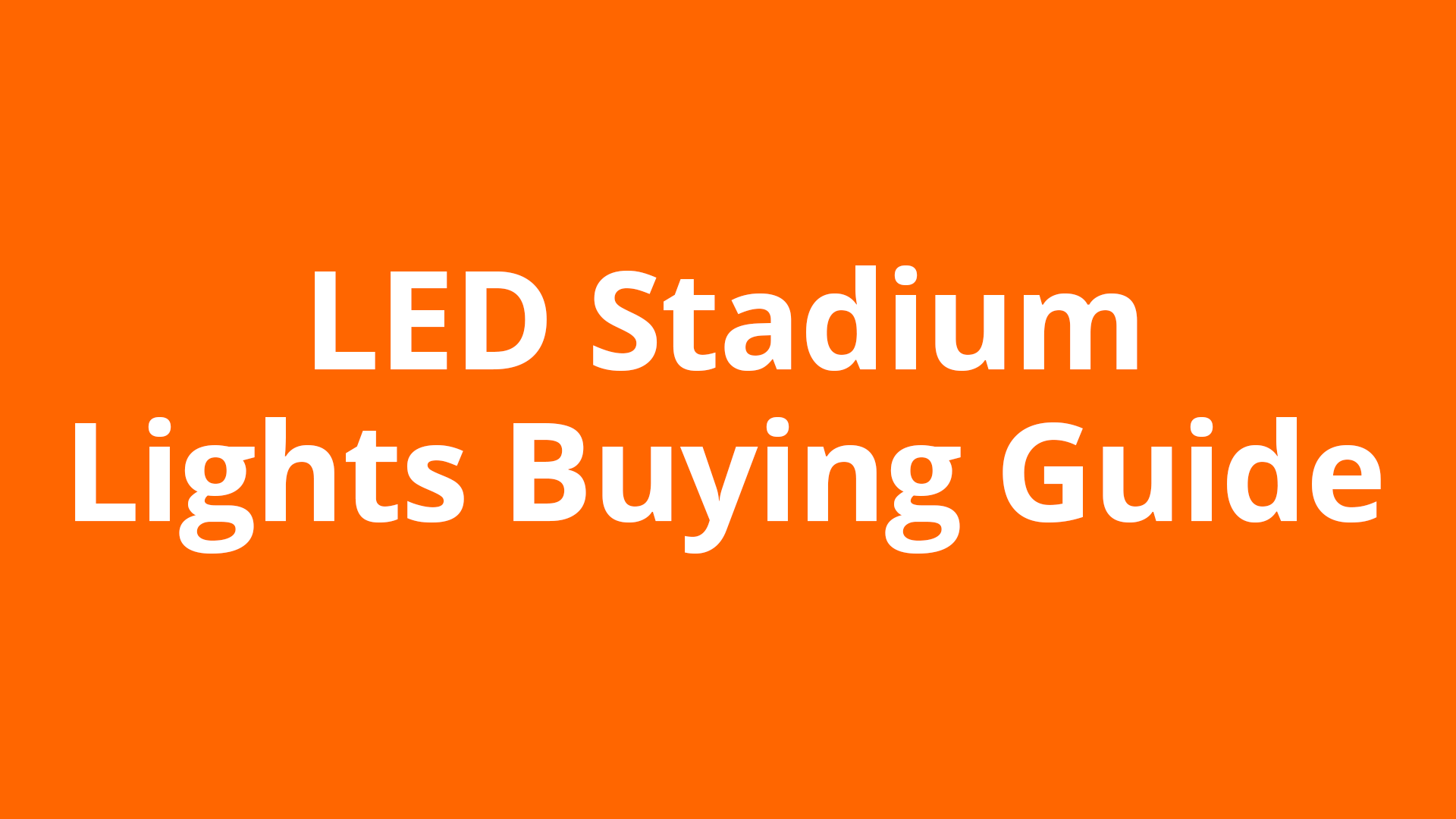 LED Stadium Lights Buying Guide
