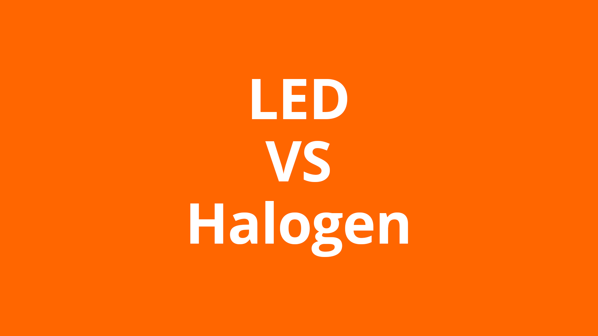 Halogen VS LED