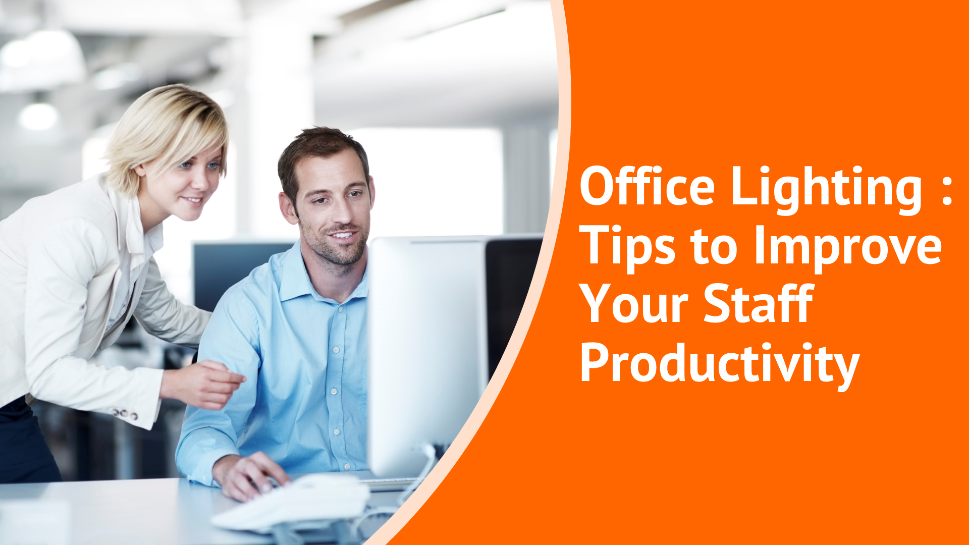 Office lighting - Tips to Improve Your Staff Productivity