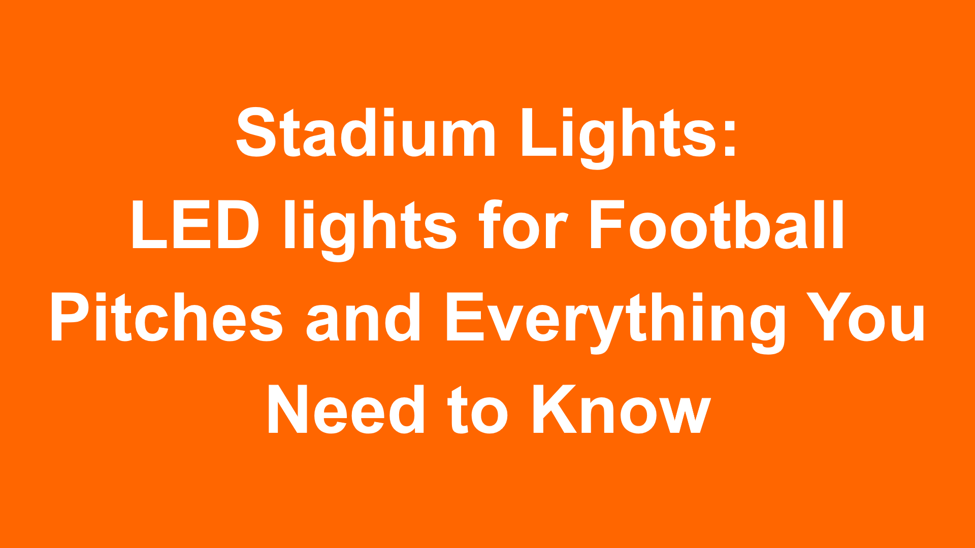 LED lights for Football Pitches and Everything You Need to Know