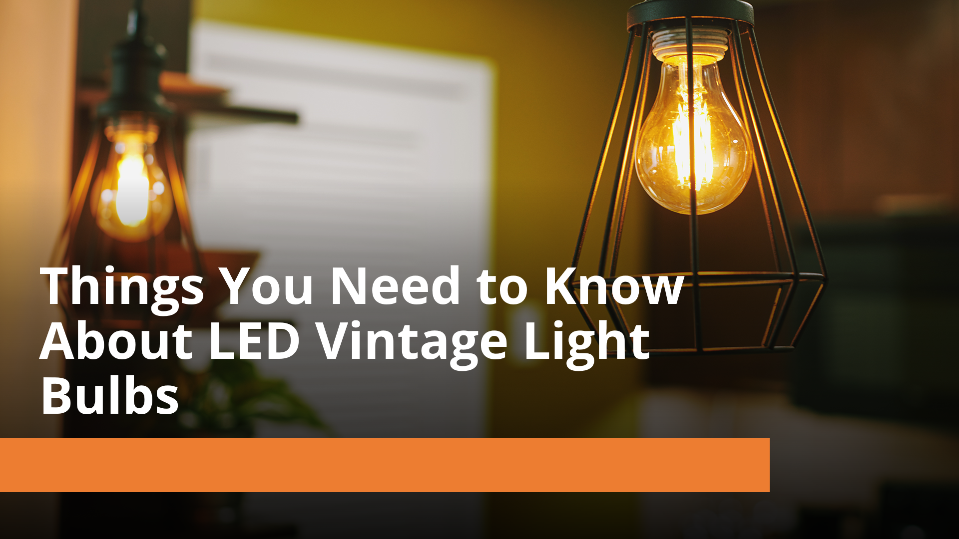 Things You Need to Know About LED Vintage Light Bulbs