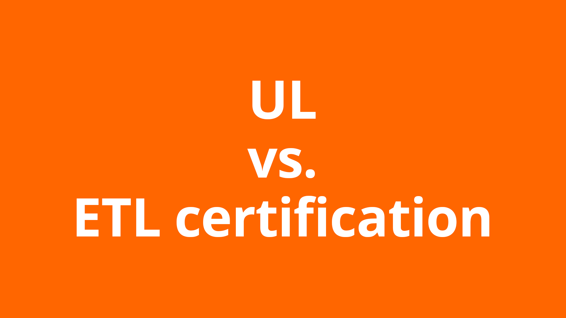 ETL VS UL: What is the Difference?