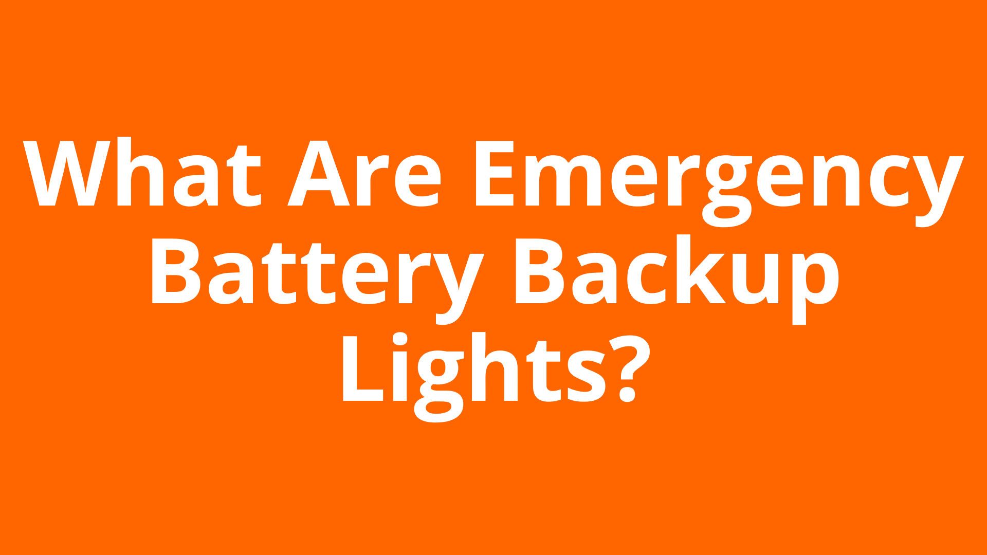 What Are Emergency Battery Backup Lights?