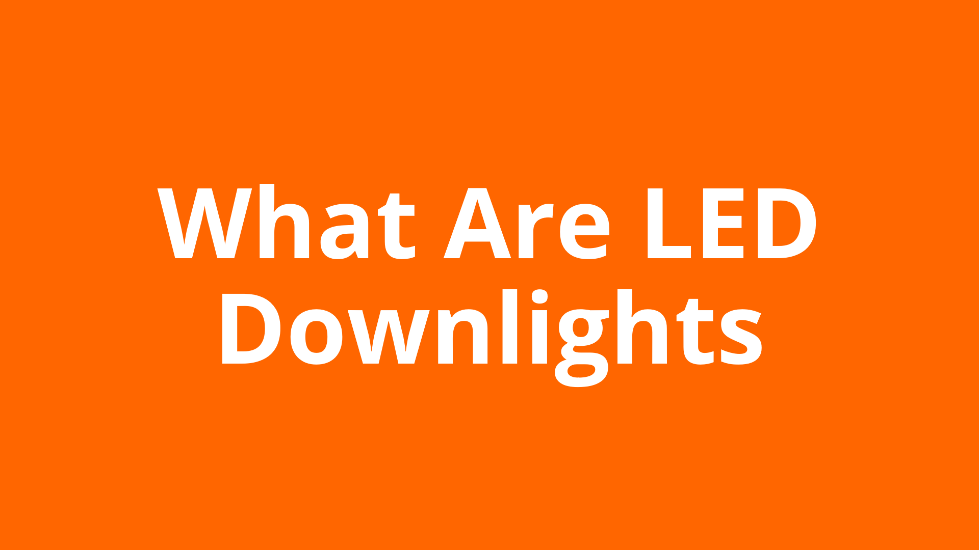 What Are LED Downlights?