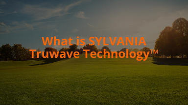 What is SYLVANIA Truwave Technology™