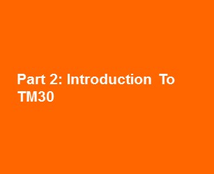 Part 2: Introduction To TM30