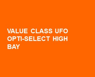 Value Class UFO OPTI-SELECT High Bay